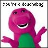 Barney---You're-a-Douchebag.jpg